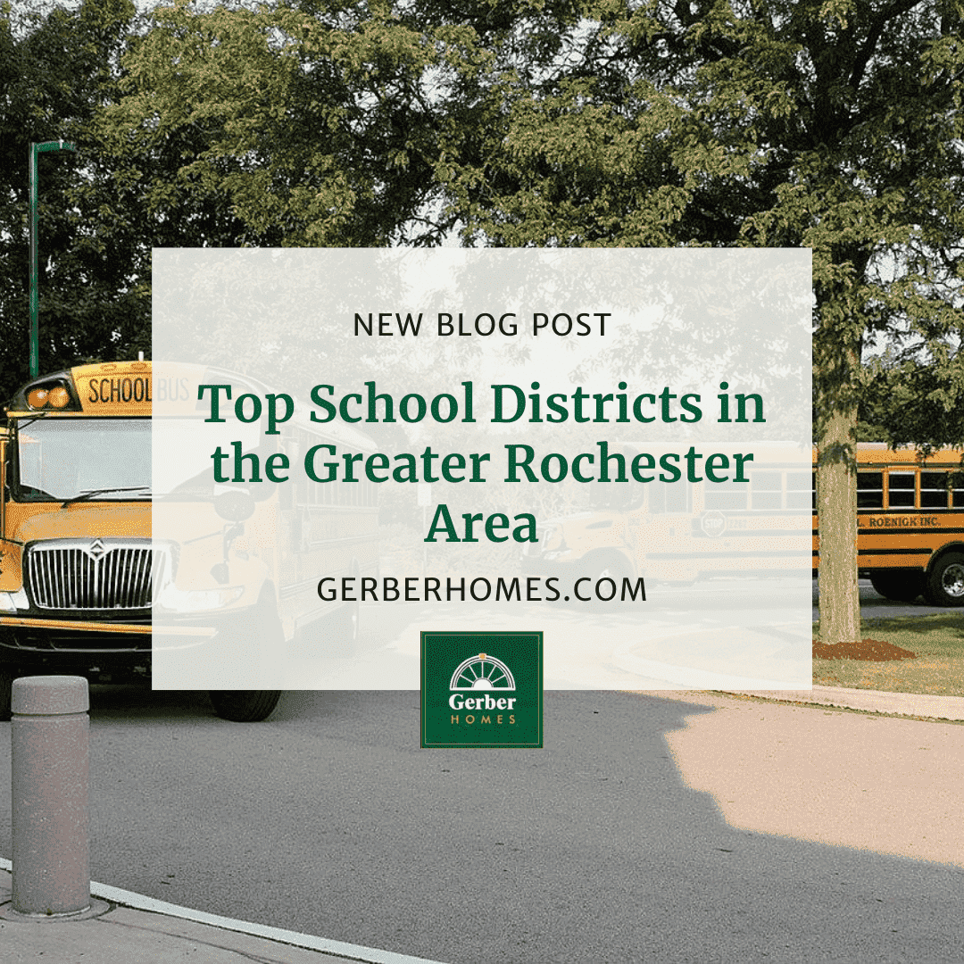 Top School Districts in the Greater Rochester Area Gerber Homes NY